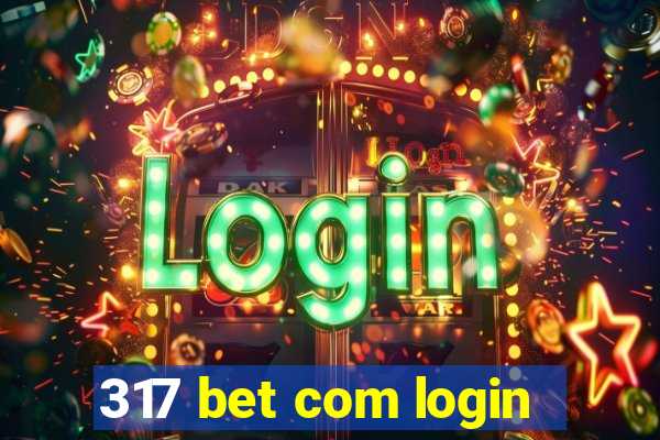 317 bet com login